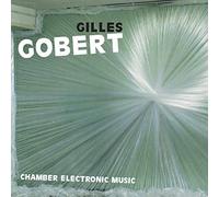 Gobert Gilles - Chamber Electronic Music