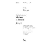 Gobetti a sinistra. Spriano, De Caro, Calosso e Basso editori e interpreti di Gobetti
