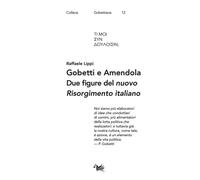 GOBETTI E AMENDOLA. DUE FIGURE DEL «NUOVO RISORGIMENTO ITALIANO» - 2023