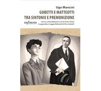 Gobetti e Matteotti tra sintonie e premonizione