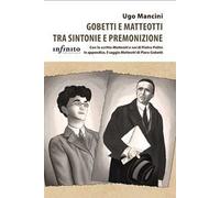 Gobetti e Matteotti tra sintonie e premonizione