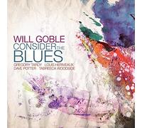 Goble, Will - Consider The Blues