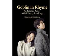Goblin in Rhyme: An Episode-Wise AABB Poetry Retelling