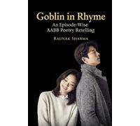 Goblin in Rhyme: An Episode-Wise AABB Poetry Retelling