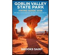 GOBLIN VALLEY STATE PARK HIKING GUIDE 2026: BEST TRAILS, HOODOO FORMATIONS, AND DESERT ADVENTURES IN UTAH USA: 83