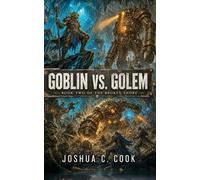 Goblin vs. Golem: Sometimes you just have to prove them wrong.: 2