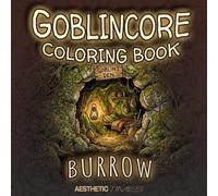 Goblincore Coloring Book: Burrow