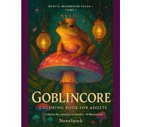 Goblincore Coloring Book for Adults: 30 pages de coloriage