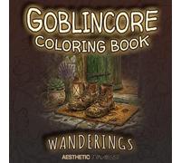 Goblincore Coloring Book: Wanderings