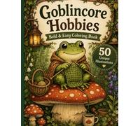 Goblincore Hobbies: Bold & Easy Coloring Book