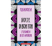 Gocce di bon ton. L'eleganza in 120 aforismi