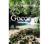 Gocce di memoria. Nuova ediz.