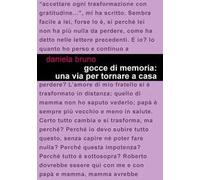 Gocce di memoria: una via per tornare a casa - Bruno Daniela