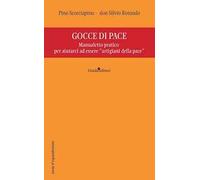 Gocce di pace. Manualetto pratico per aiutarci ad essere «artigiani della pace»
