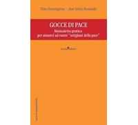 Gocce di pace. Manualetto pratico per aiutarci ad essere «artigiani della pace»