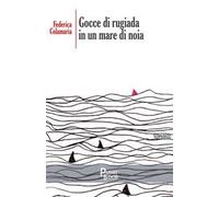 Gocce di rugiada in un mare di noia