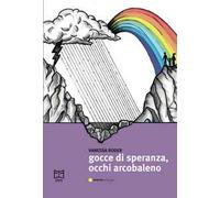 Gocce di speranza, occhi arcobaleno