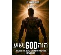 עושּי GOD הוה: Breaking the Devil’s Chains of Deception My Journey