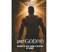 עושּי GOD הוה: Breaking the Devil’s Chains of Deception My Journey