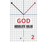 GOD Absolute Value #2: From Descent to Destiny