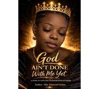 GOD AIN’T DONE WITH ME YET