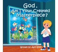 God, Am I Your Created Masterpiece?