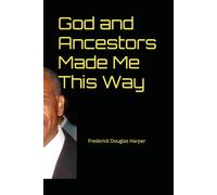 God and Ancestors Made Me This Way