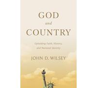 God and Country: Upholding Faith, History, and National Identity