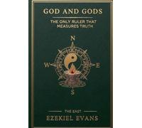 God and gods: Book One: The East - The Only Ruler That Measures Truth: 1