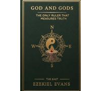 God and gods: Book One: The East - The Only Ruler That Measures Truth