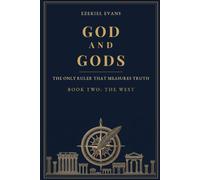 God and gods: The Only Ruler That Measures Truth: Book Two: The West: 2