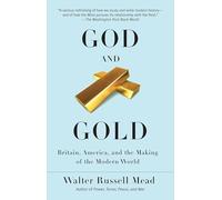 Walter Russell Mead God and Gold (Tascabile)