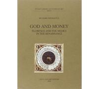 God and Money. Florence and the Medici in the Renaissance - Fremantle Richard