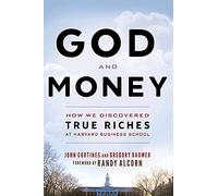 God and Money: How We Discovered True Riches at Harvard Business School