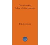 D. C. Schindler God and the City (Tascabile)