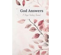 God Answers: A Prayer Tracking Journal