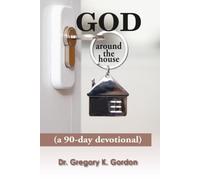 God Around The House: a 90-day devotional