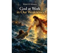 God at Work in Our Weaknesses