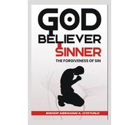 GOD, BELIEVERS, AND SINNERS (FORGIVENESS OF SINS)