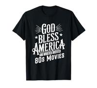 God Bless America And 80s Movies Retro Funny Citazione Design Maglietta