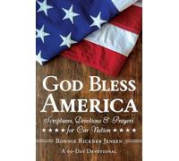 God Bless America: Scriptures, Devotions & Prayers for Our Nation, a 60-Day Devotional for America's 250th Anniversary Celebrating Faith, Freedom, Unity, and Hope
