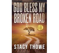 God Bless My Broken Road