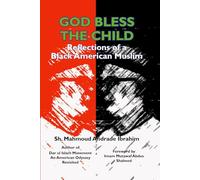 God Bless The Child: Reflections Of A Black American Muslim