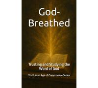 God-Breathed: Trusting and Studying the Word of God