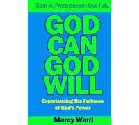 God Can God Will: Experiencing the Fullness of God's Power
