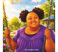 God Chose Me For You: A Love Letter to My Special Needs Child: 1