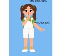 GOD CREATED A VIRTUOUS GIRL