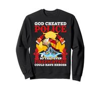 God Created Police So That Even Firefighters Fireman Felpa