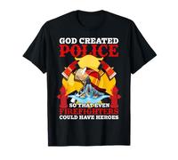 God Created Police So That Even Firefighters Fireman Maglietta