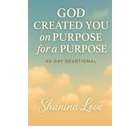 God Created you on purpose for a purpose